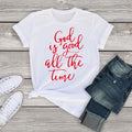 God is Good All The Time - Shoe Candy Shop