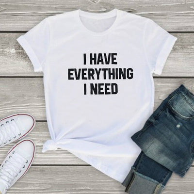 I Have Everything I Need/I AM Everything  Lovers T-shirts - Shoe Candy Shop