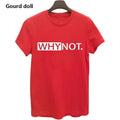 "WHY NOT" T-Shirt