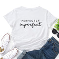 PERFECTLY IMPERFECT  T-Shirt - Shoe Candy Shop