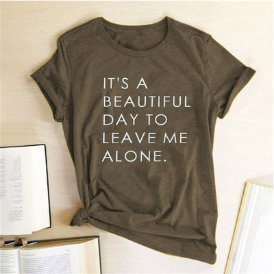 It's A Beautiful Day To Leave Me Alone Letter Print Women T-shirt Cotton Casual Short Sleeve Funny T-shirts Top Koszulka Damska - Shoe Candy Shop