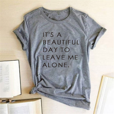 It's A Beautiful Day To Leave Me Alone Letter Print Women T-shirt Cotton Casual Short Sleeve Funny T-shirts Top Koszulka Damska - Shoe Candy Shop