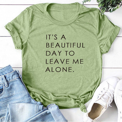 It's A Beautiful Day To Leave Me Alone Letter Print Women T-shirt Cotton Casual Short Sleeve Funny T-shirts Top Koszulka Damska - Shoe Candy Shop